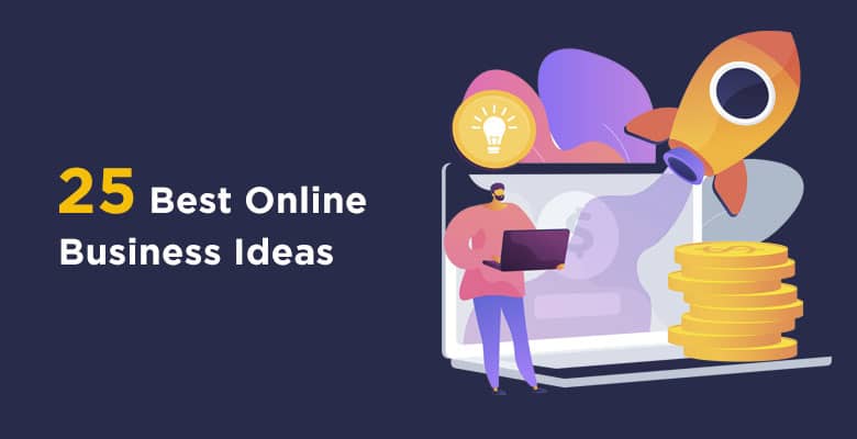 25 Best Online Business Ideas From Home For Beginners (2021)